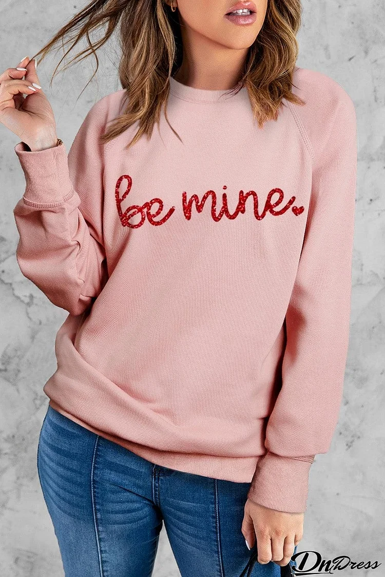 BE MINE Raglan Sleeve Sweatshirt