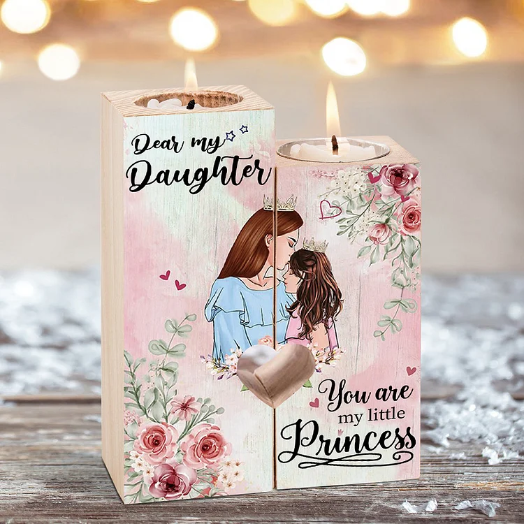To My Daughter Candle Holder "you are my little princess" Wooden Candlestick