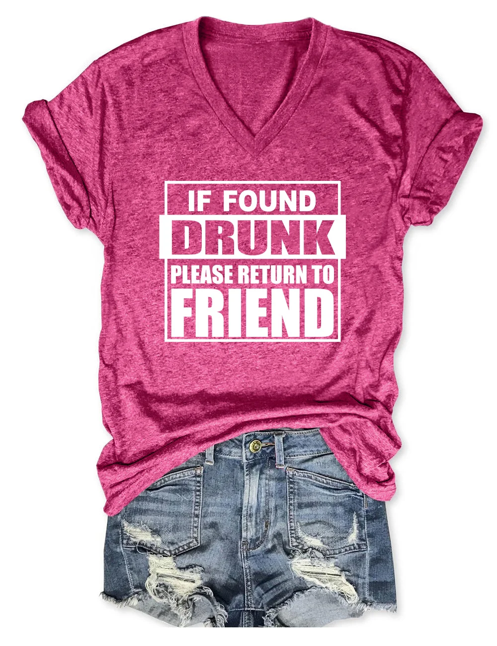 If Found Drunk Please Return To Friend V-Neck T-Shirt