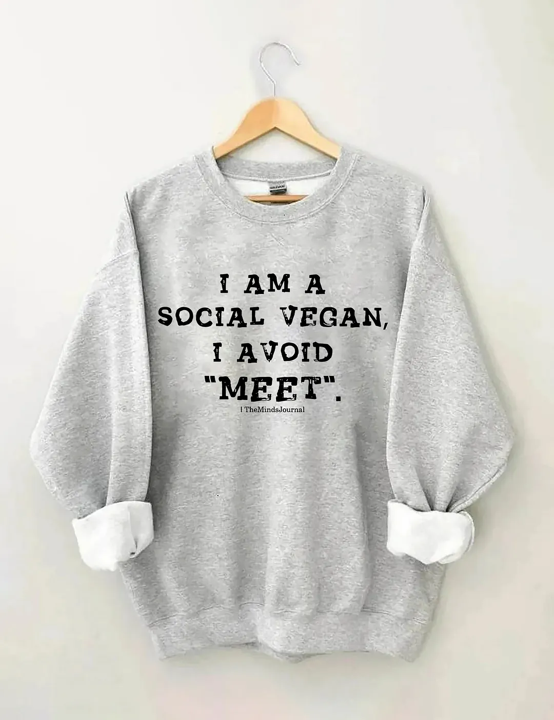 I Am A Social Vegan I Avoid Meet Sweatshirt