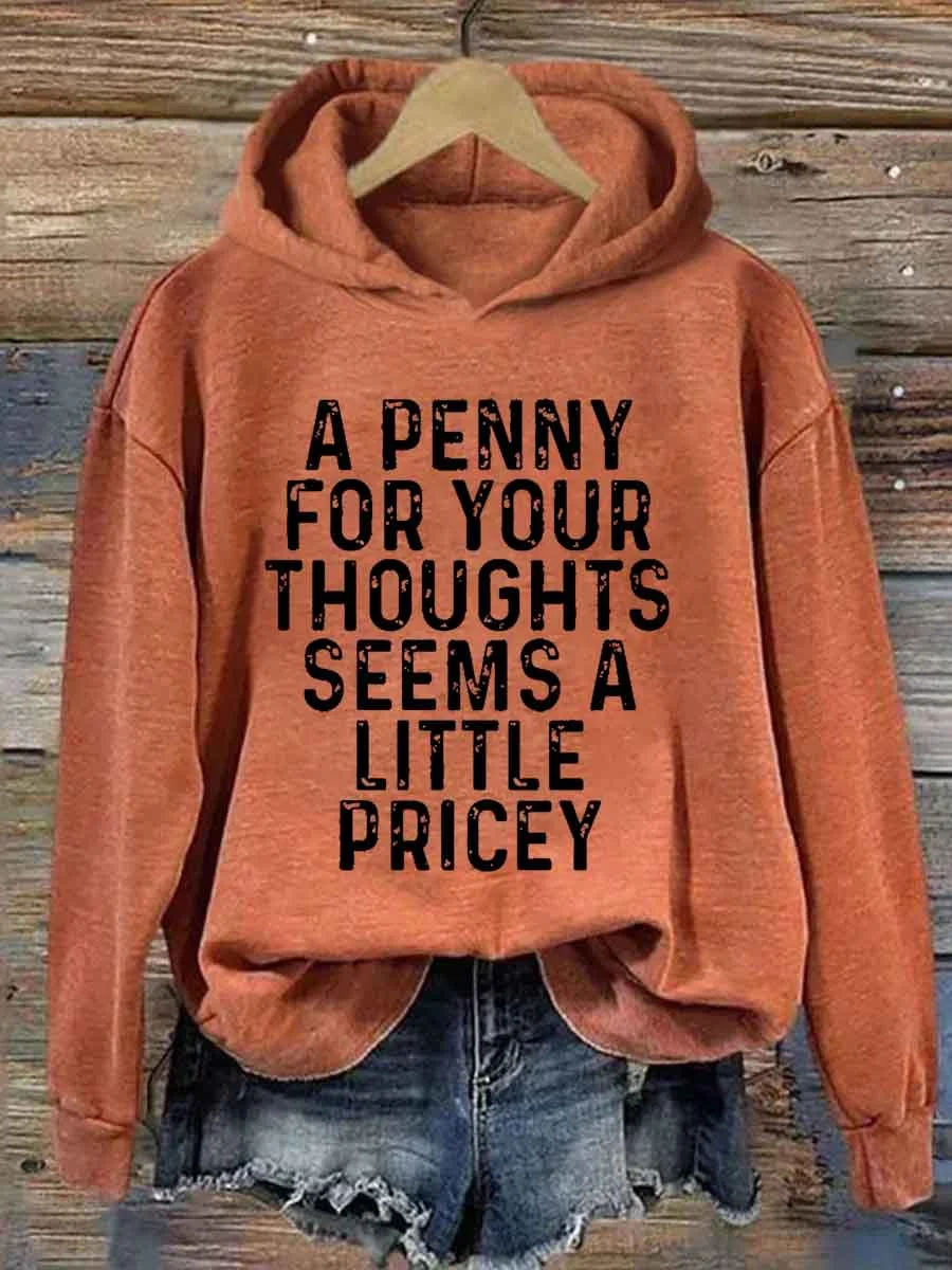 A Penny For Your Thoughts Seems A Little Pricey Hoodie