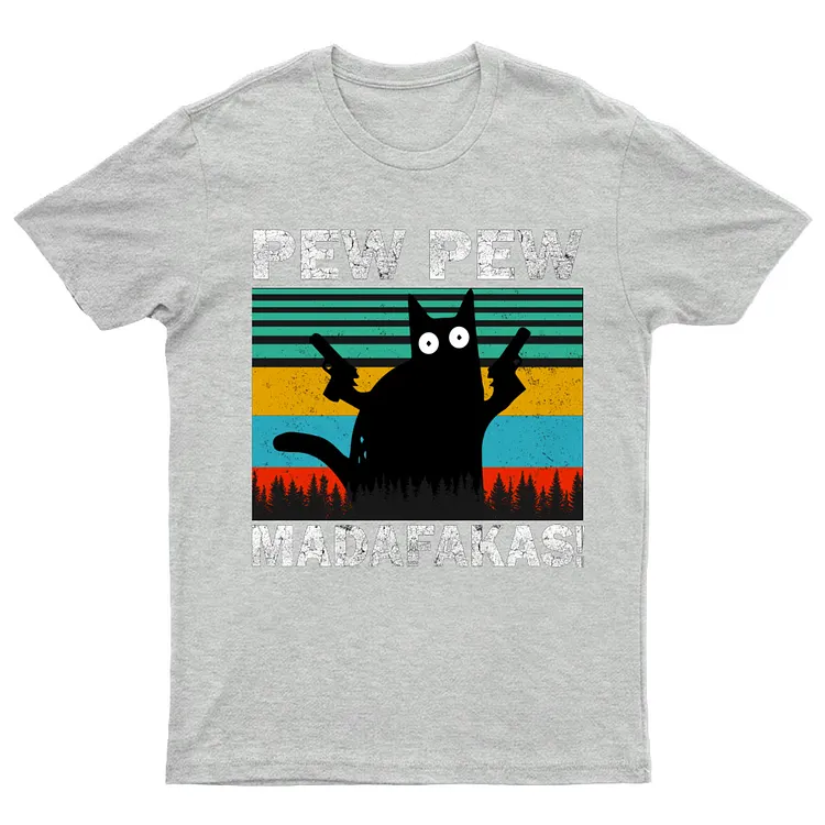 Pew Pew Madafakas Fuckers  Funny T-shirt