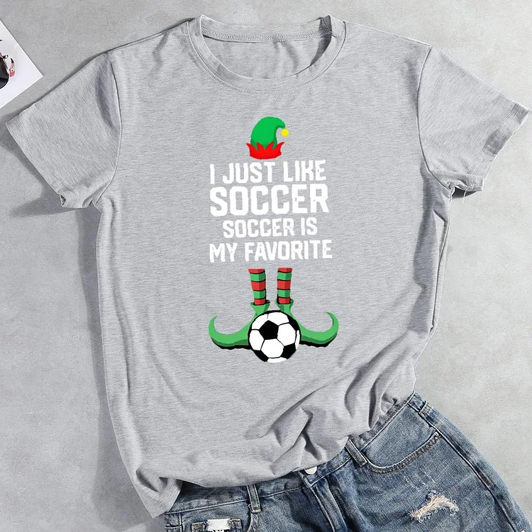 I Just like soccer soccer is my favorite Round Neck T-shirt-0026084