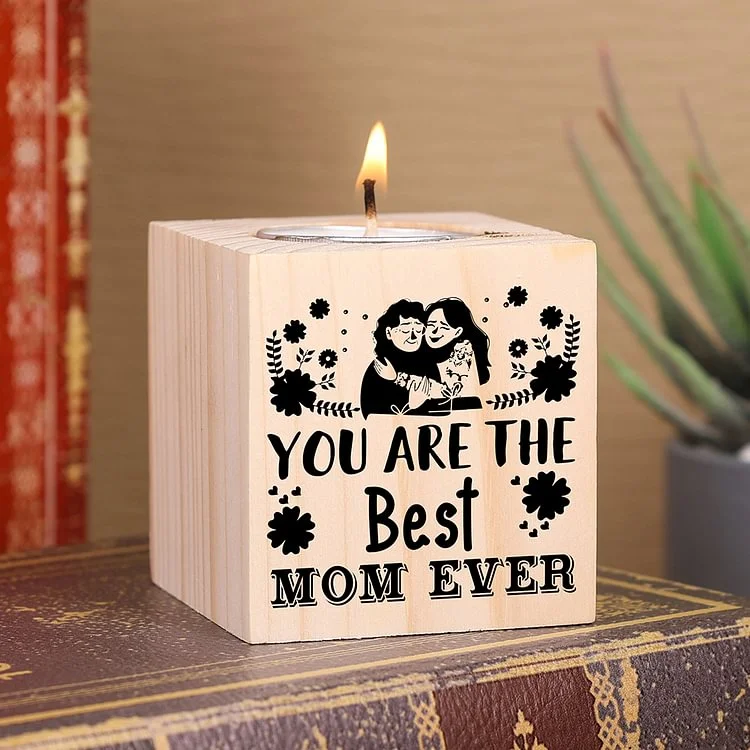 Block Candle Holder You Are The Best Mom Ever Wooden Candlesticks for Mother