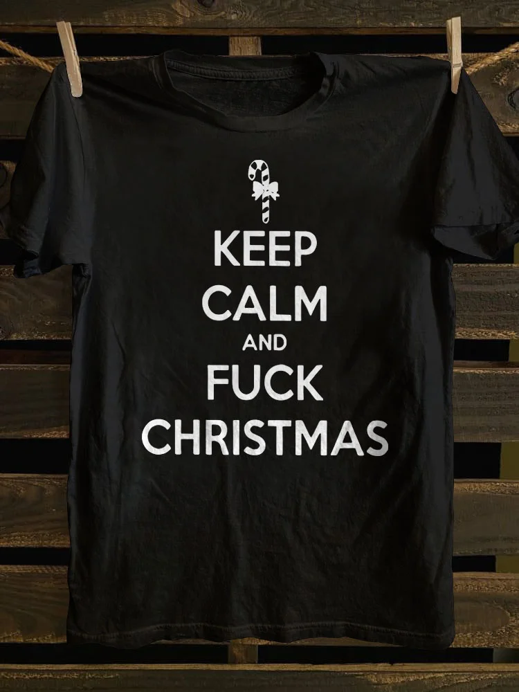 Teecade Teecade Keep Calm And Fuck Christmas T-shirt