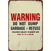 Warning Do Not Dump Garbage Or Refuse Violators Subject Arrest And Fines Up To$1000.00 - Vintage Metal Signs(12*16Inch) - Warning