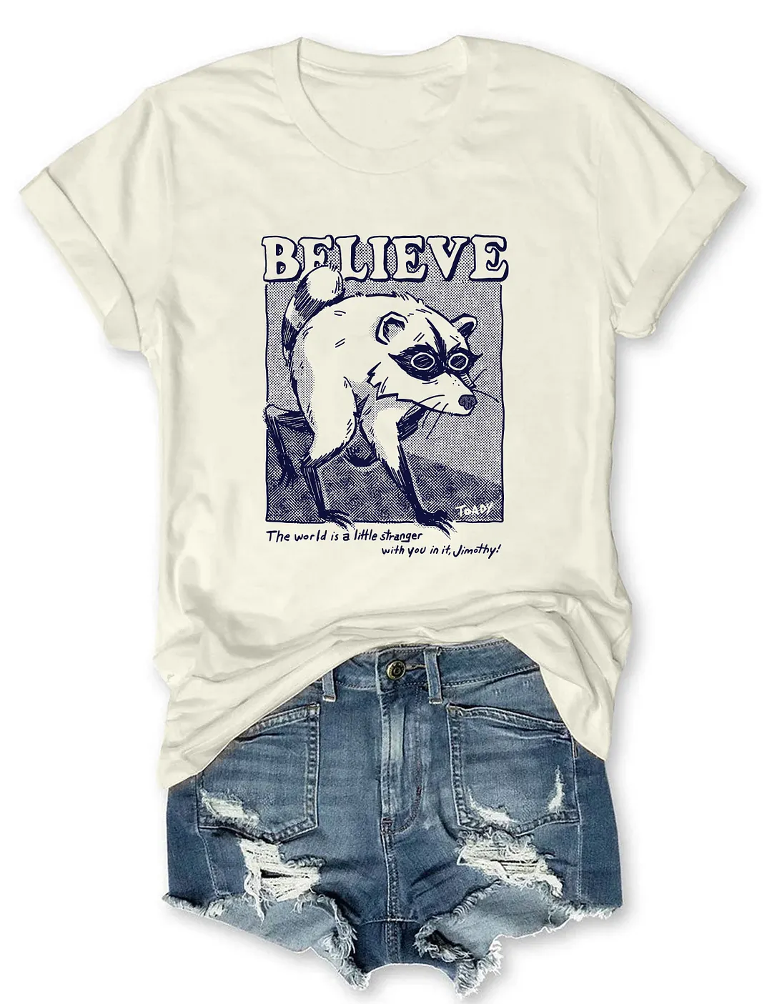 Believe Raccoon T-shirt