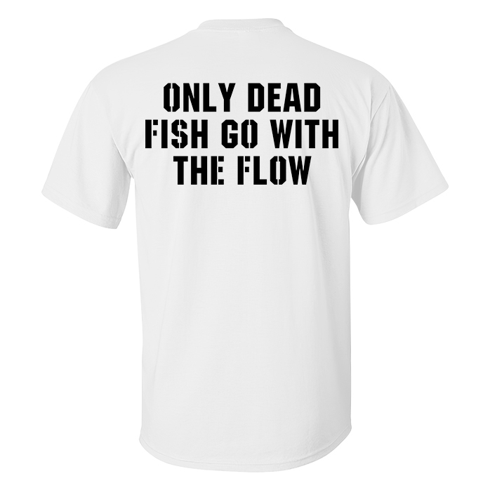Livereid Only Dead Fish Go With The Flow Letter T-Shirt - Livereid