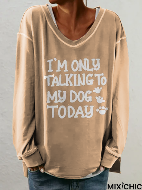 I'm Only Talking To My Dog Today Women's Long Sleeve Tunic Sweatshirt