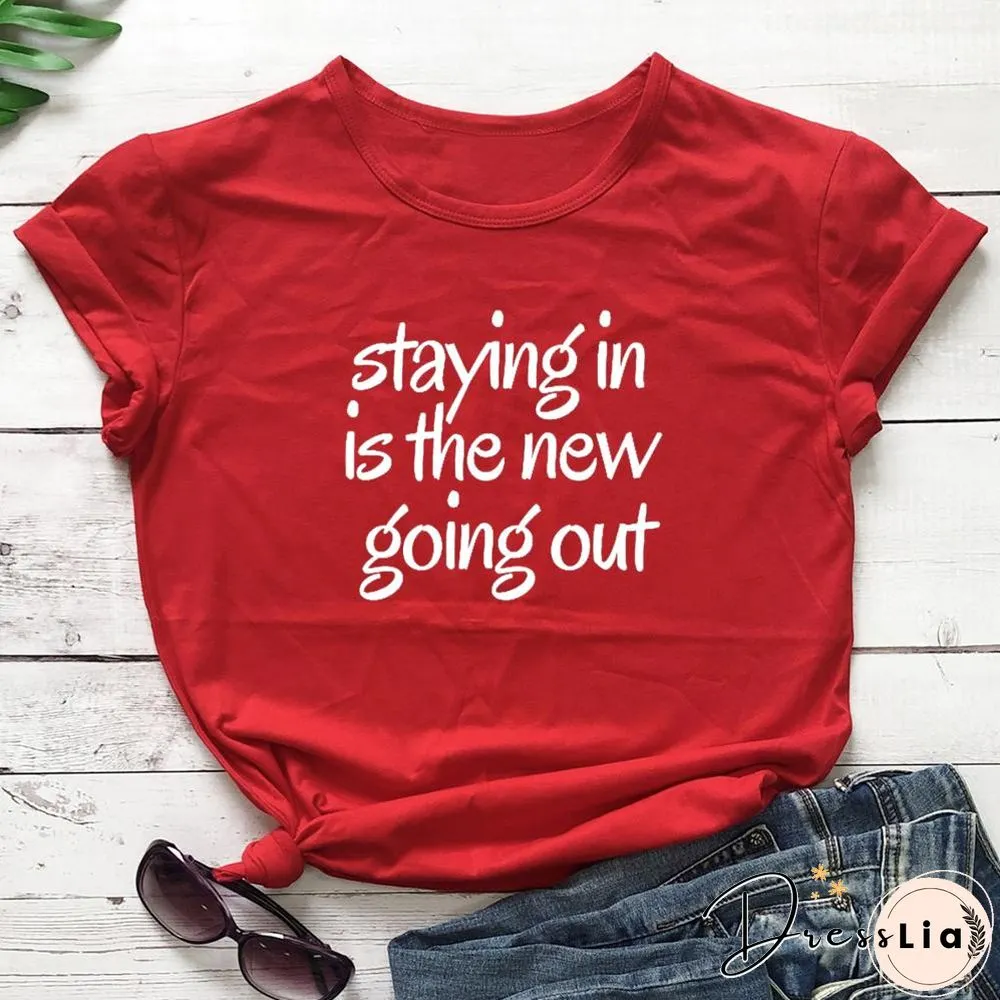 Staying The New Going Out T-ShirtFunny 100 CottonGrungeTumblrQuote