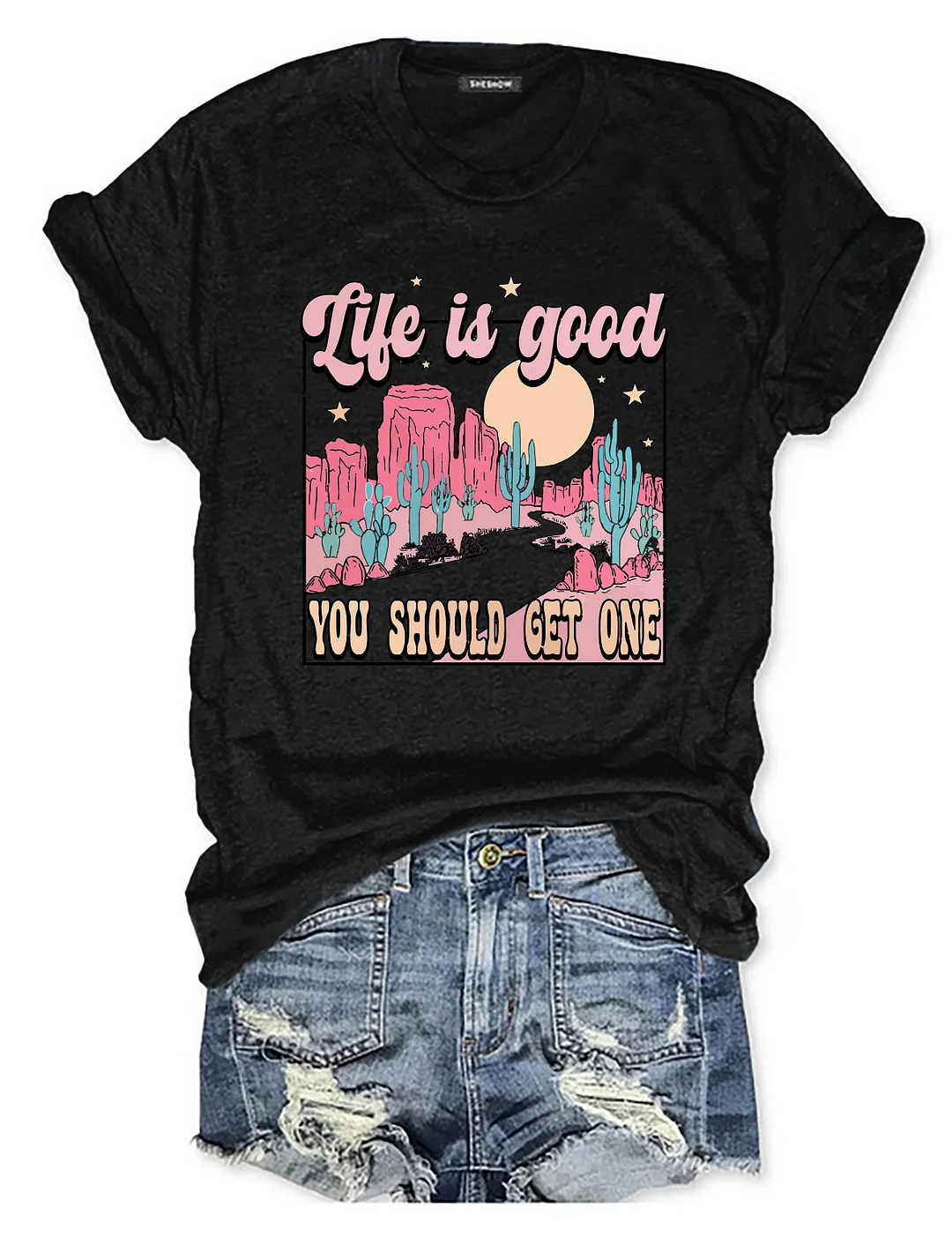 Life Is Good You Should Get One T-shirt