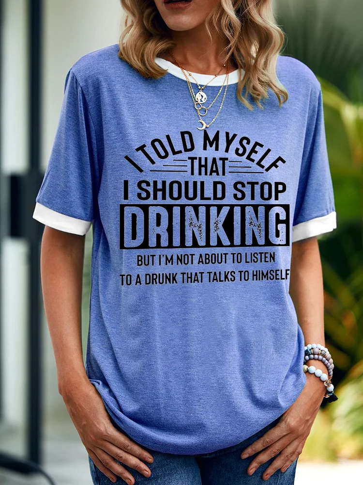 Bestdealfriday I Told Myself That I Should Stop Drinking Cotton Blend Short Sleeve Shift Woman's T-Shirts Tops