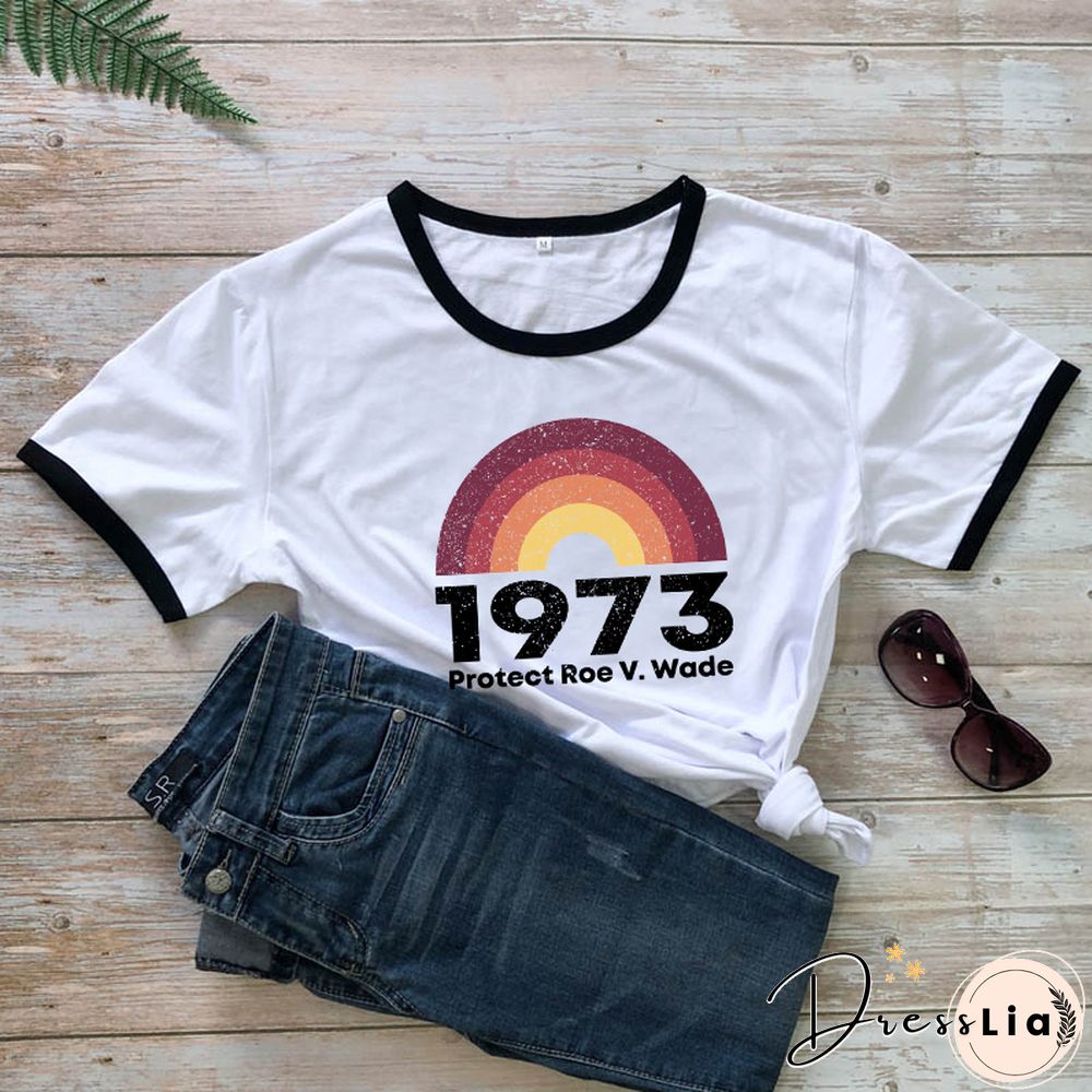 Feminist T-Shirt 1973 Protect Roe V. Wade Shirt Women'sRight Shirts WomenFashionCasualPureCottonVintage Top