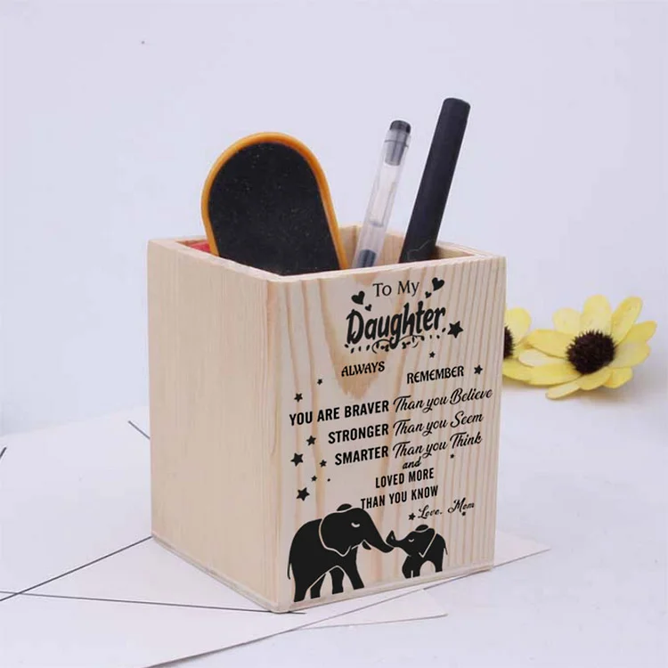 To My Daughter Wooden Pen Holder Wonderful Decoration Gift
