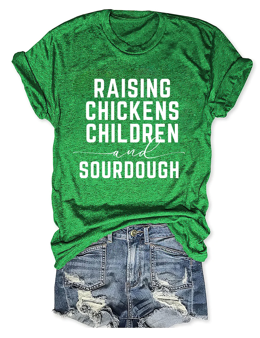Raising Chickens Children And Sourdough T-shirt