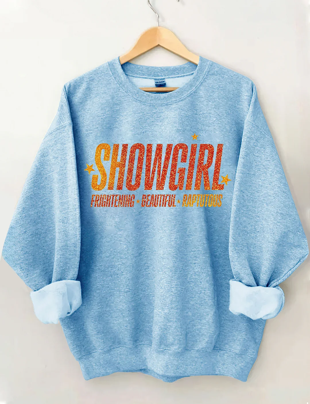 Showgirl Frightening Beautiful Raptutous Sweatshirt