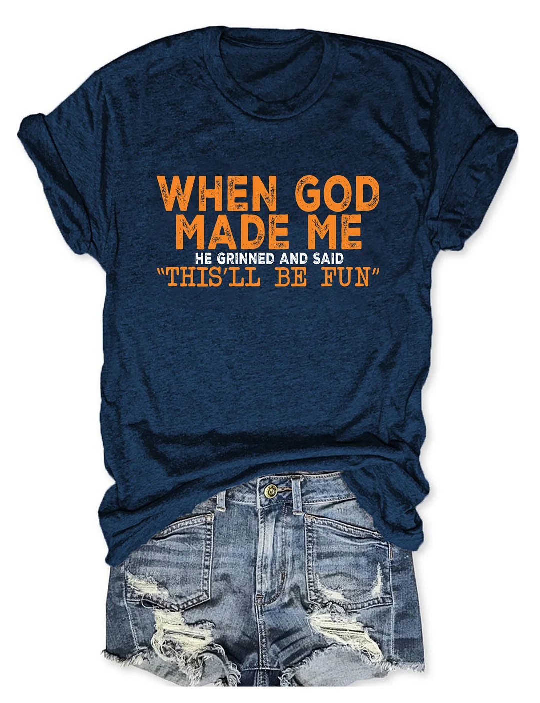 When God Made Me T-shirt