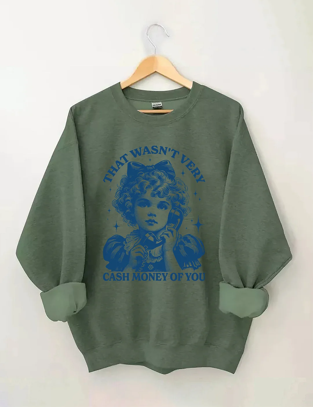 That Wasn't Very Cash Money Of You Sweatshirt