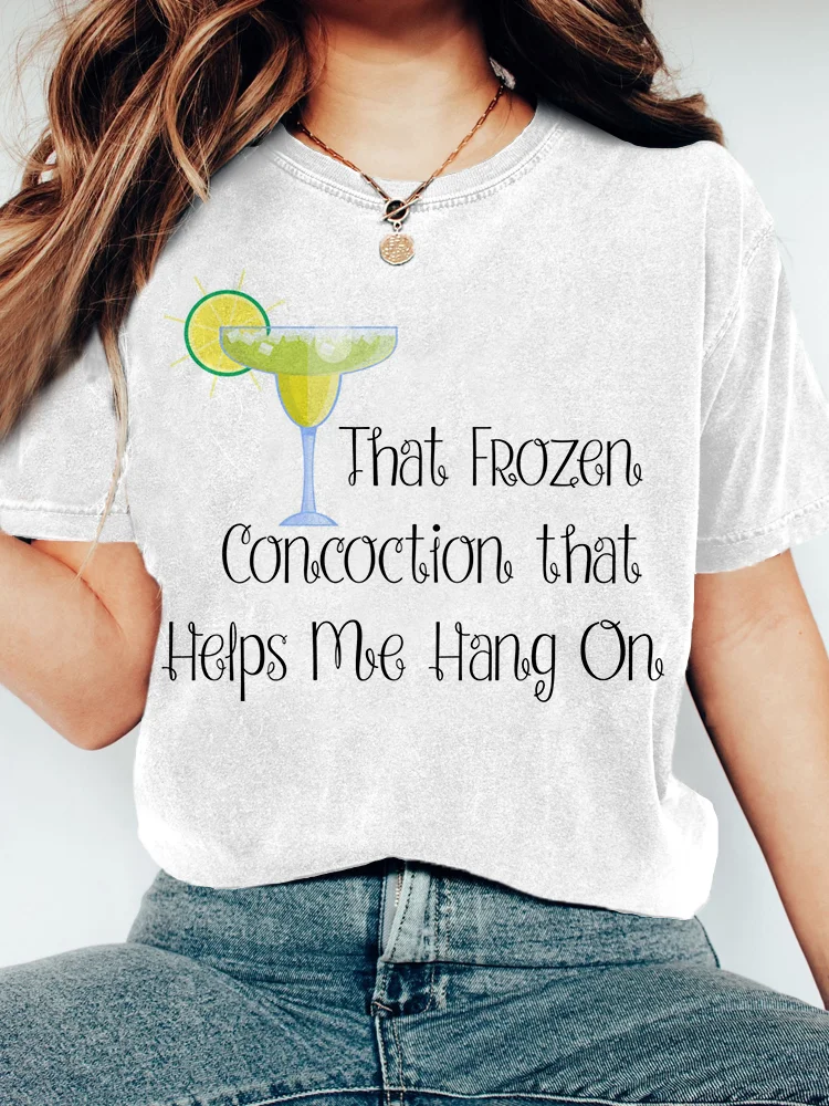 Margarita That Frozen Concoction that Helps Me Hang On T Shirt