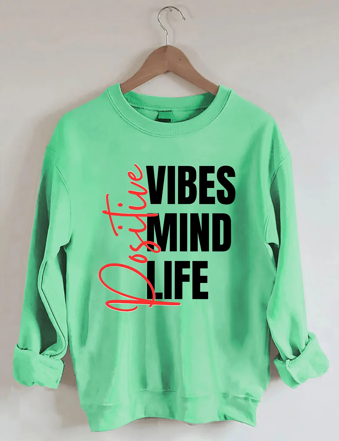 Positive Affirmations Life Mind Sweatshirt