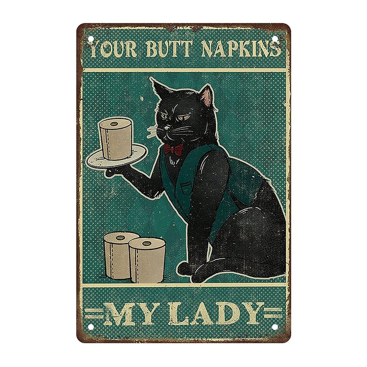 Cat - Your Butt Napkins My LadyVintage Tin Signs/Wooden Signs - 7.9x11.8in & 11.8x15.7in