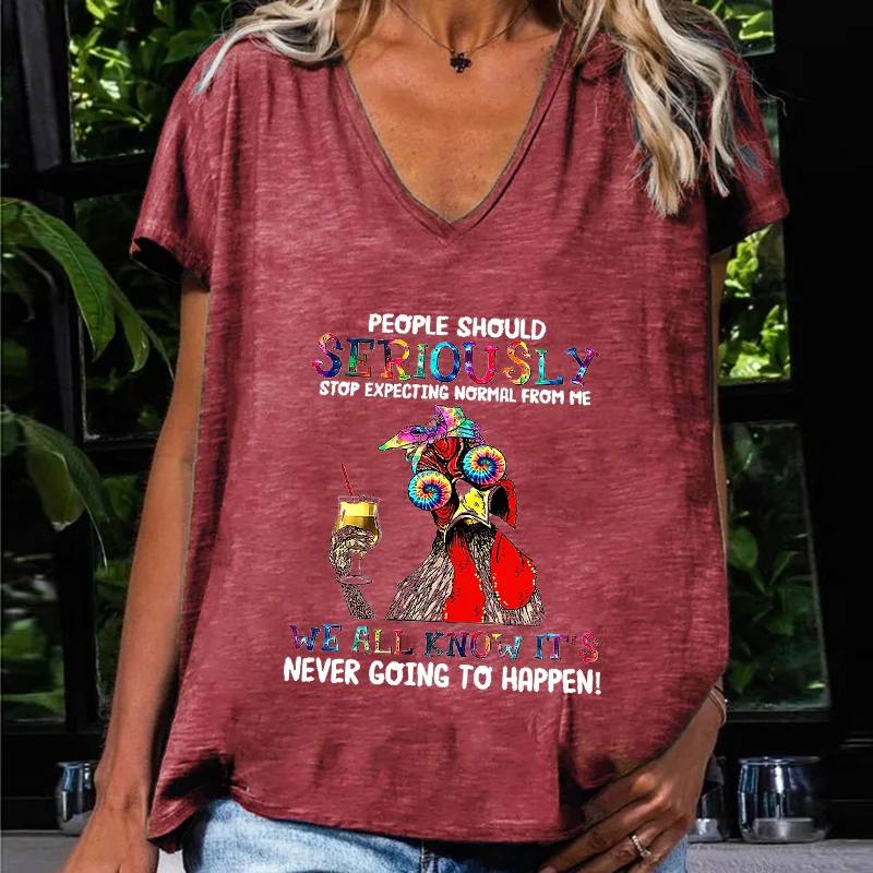 People Should Seriously Stop Expecting Normal From Me T-shirt
