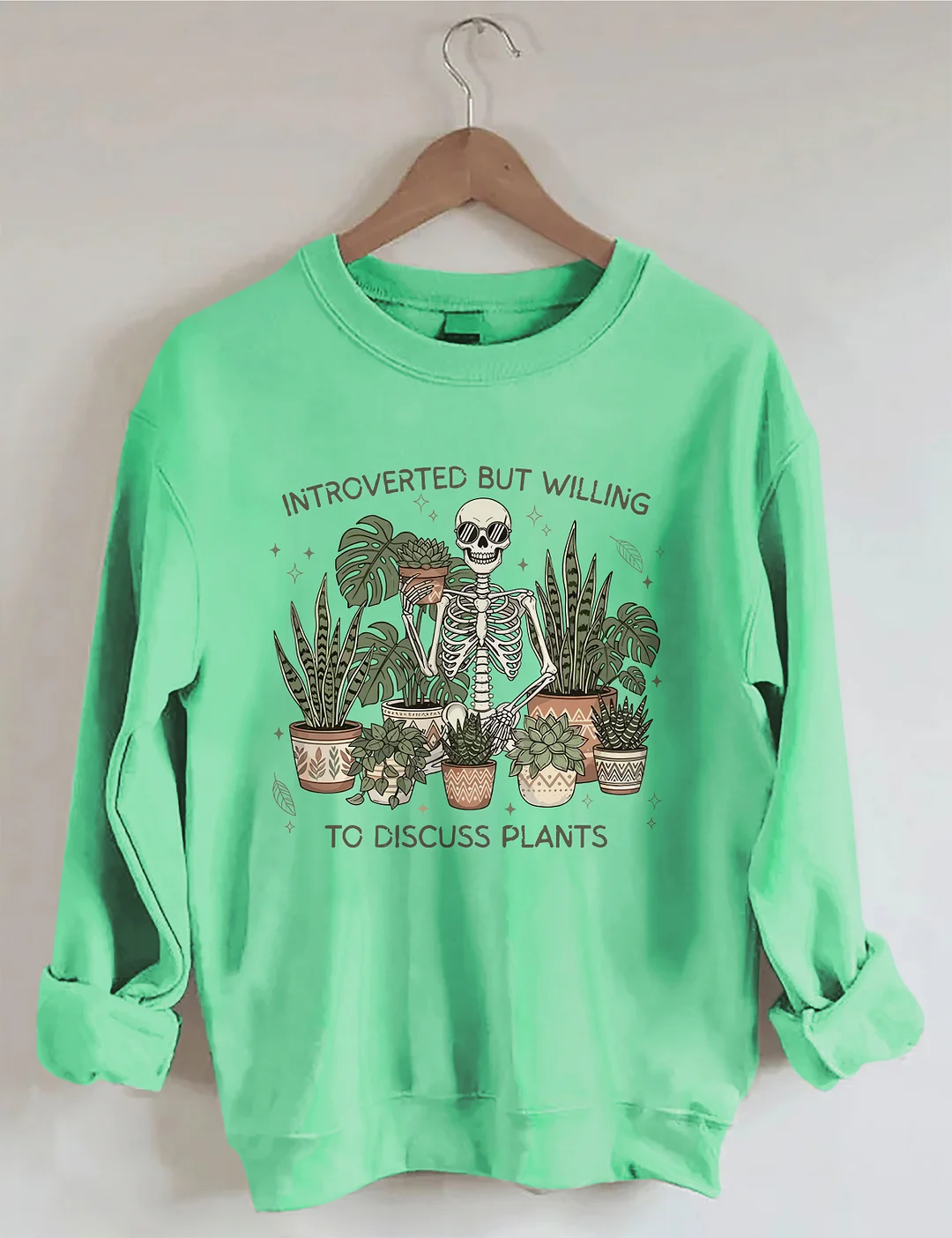 Introverted But Willing To Discuss Plants Sweatshirt