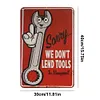 We Don't Lend Tools - Vintage Metal Signs - 20*30cm/30*40cm