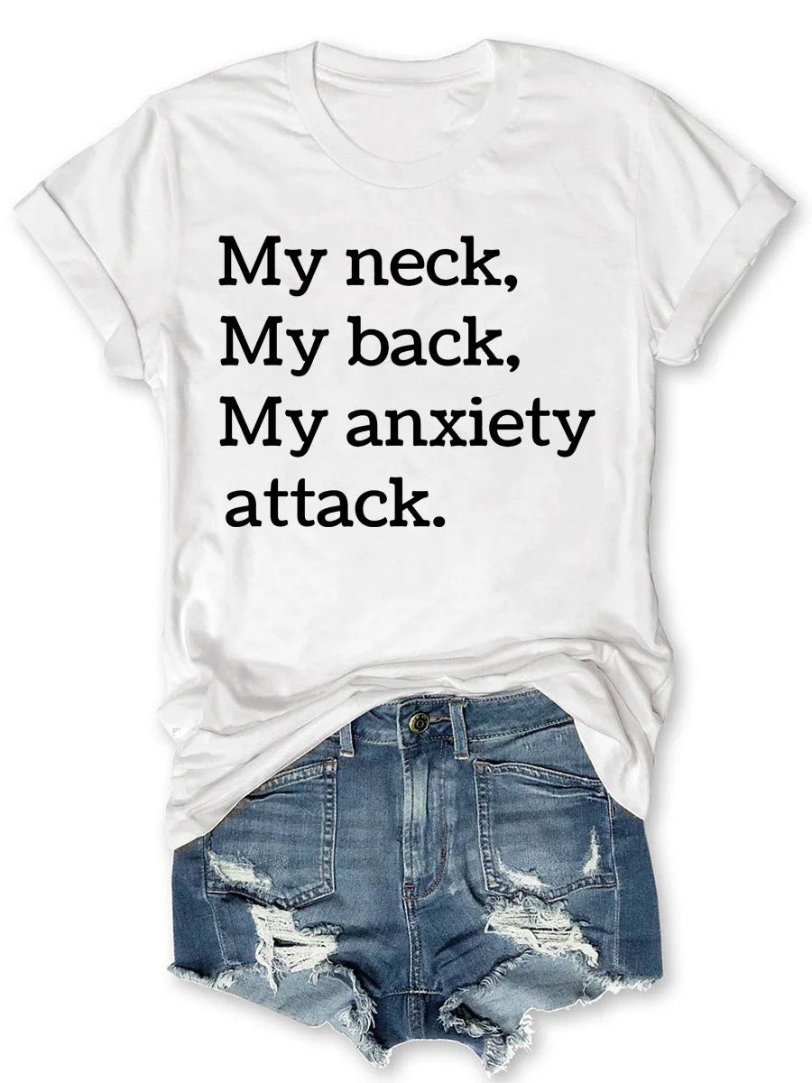 My Neck My Back My Anxiety Attack T-shirt