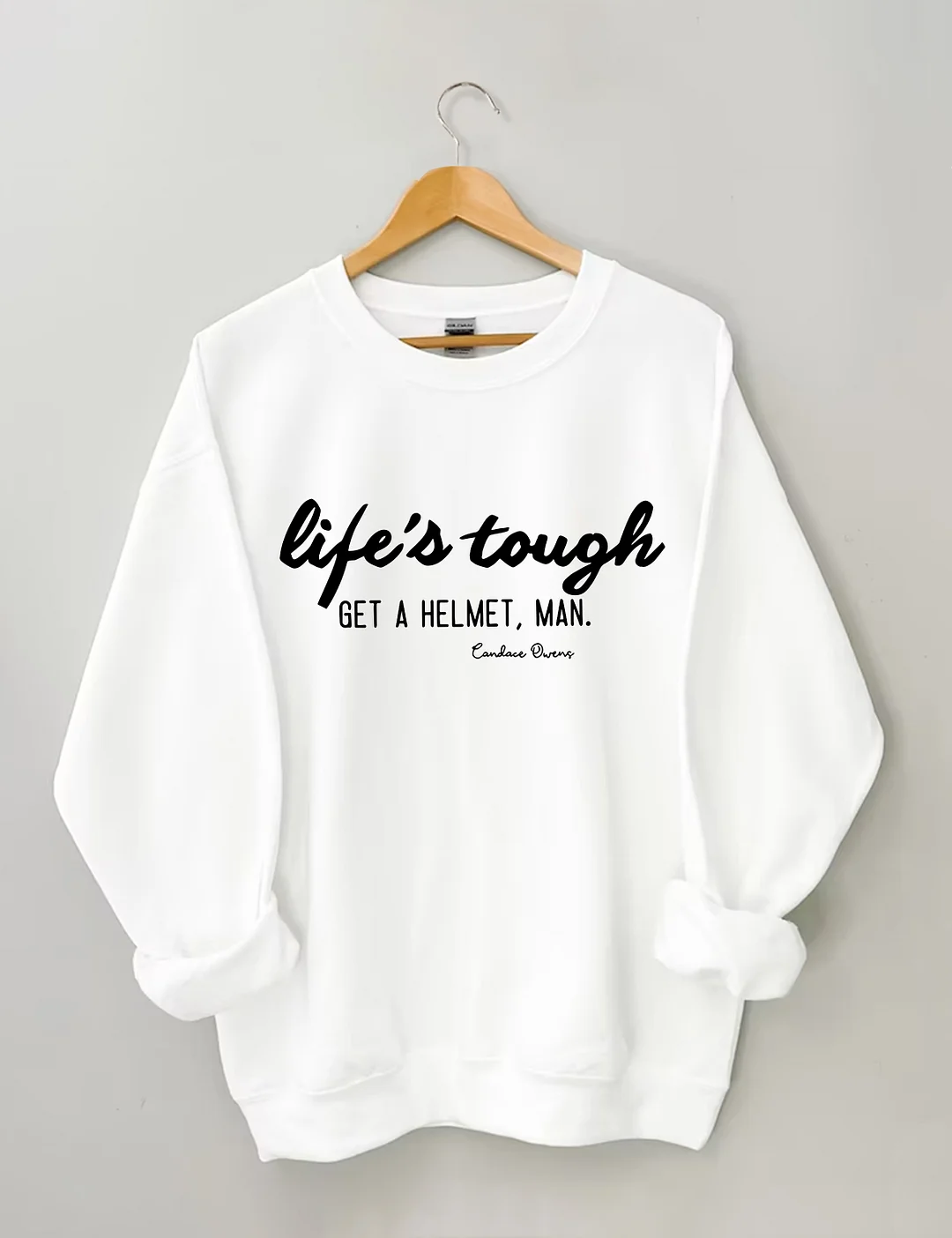 Life's Tough Get A Helmet Man Sweatshirt