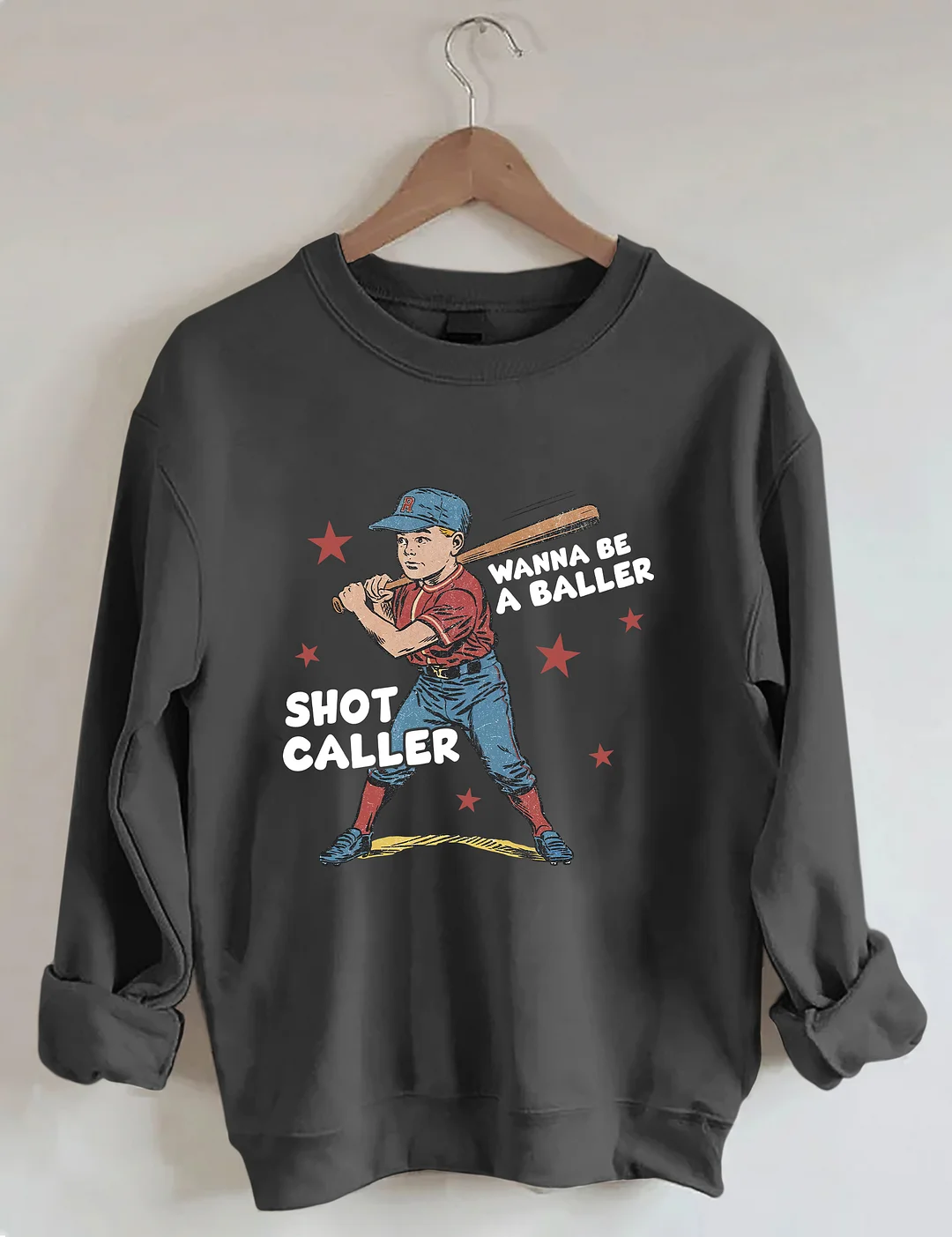 Wanna Be A Baller Shot Caller Sweatshirt