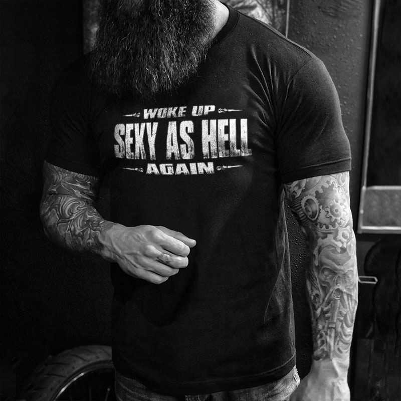 Livereid Woke Up Sexy As Hell Again Print Men's T-shirt - Livereid