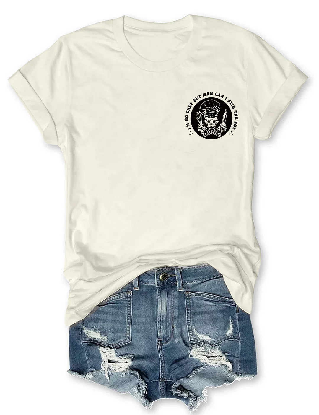 I&rsquo;M No Chef But Man Can I Stir The Pot T-Shirt