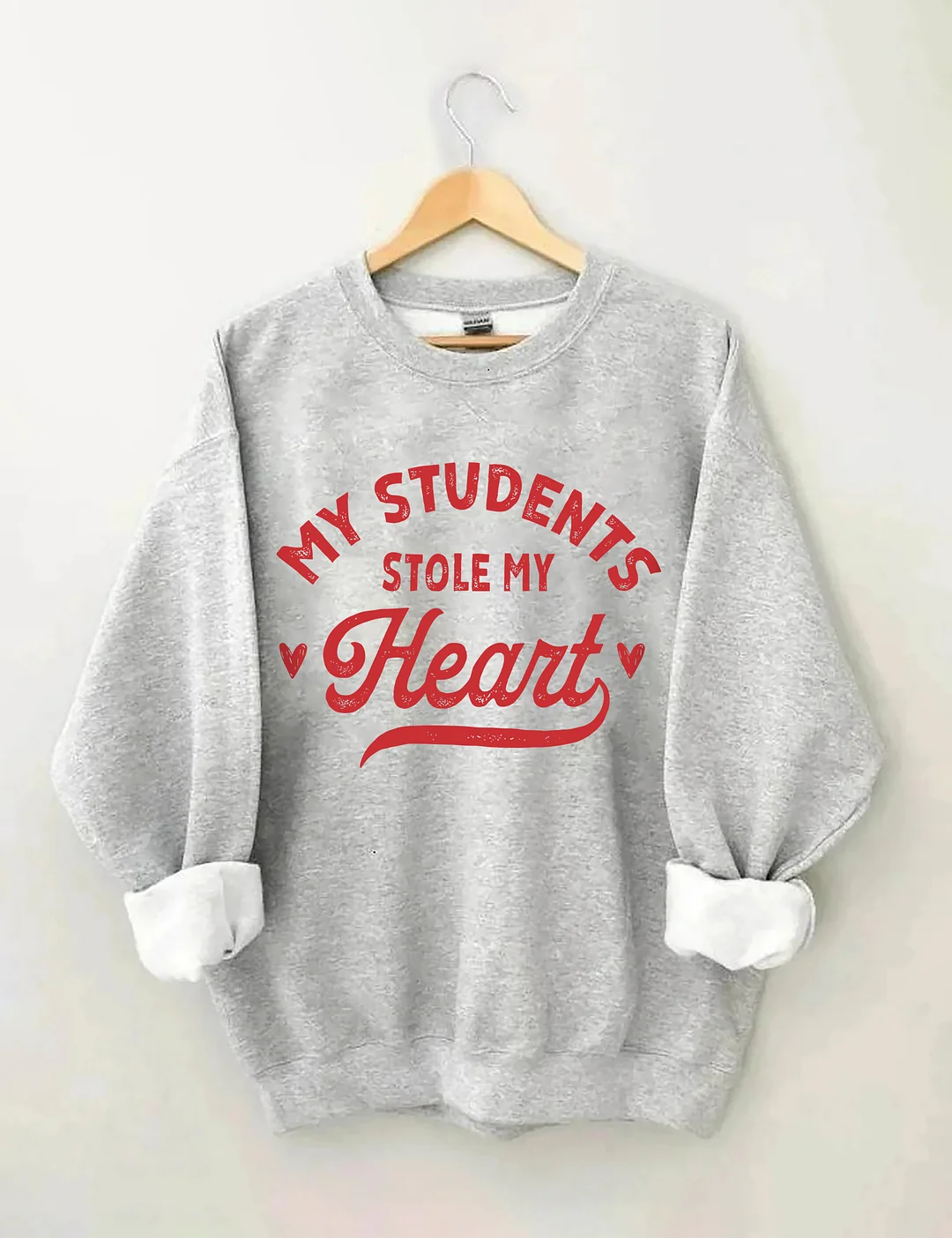 My Students Stole My Heart Teacher Valentine&rsquo;s Day Sweatshirt