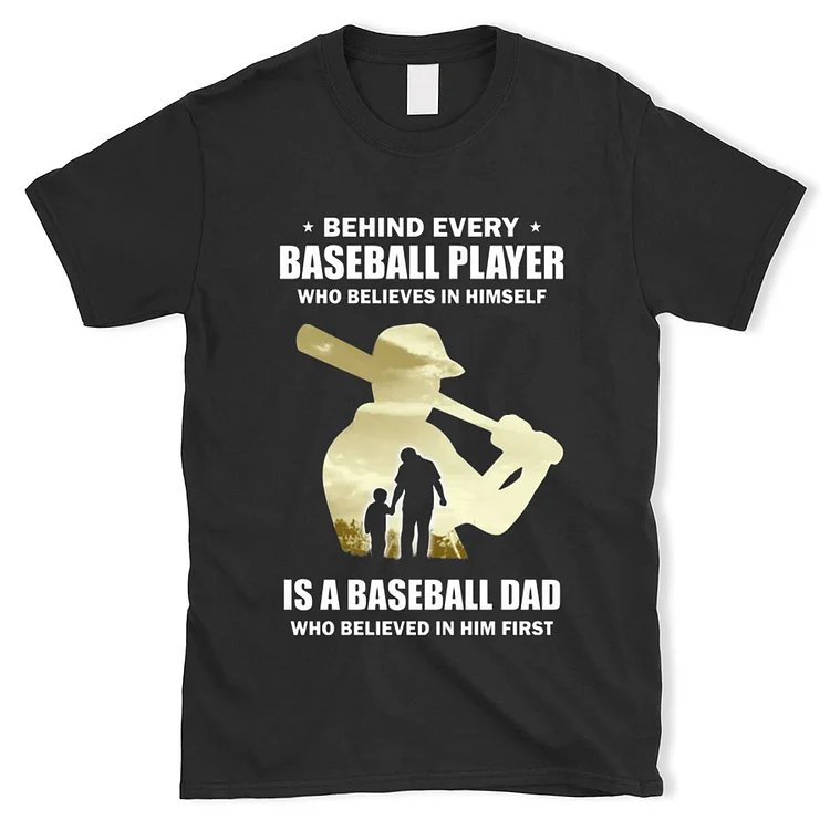 Behind Every Baseball Player Is a Dad that Believes Shirt[personalized name blankets][custom name blankets]