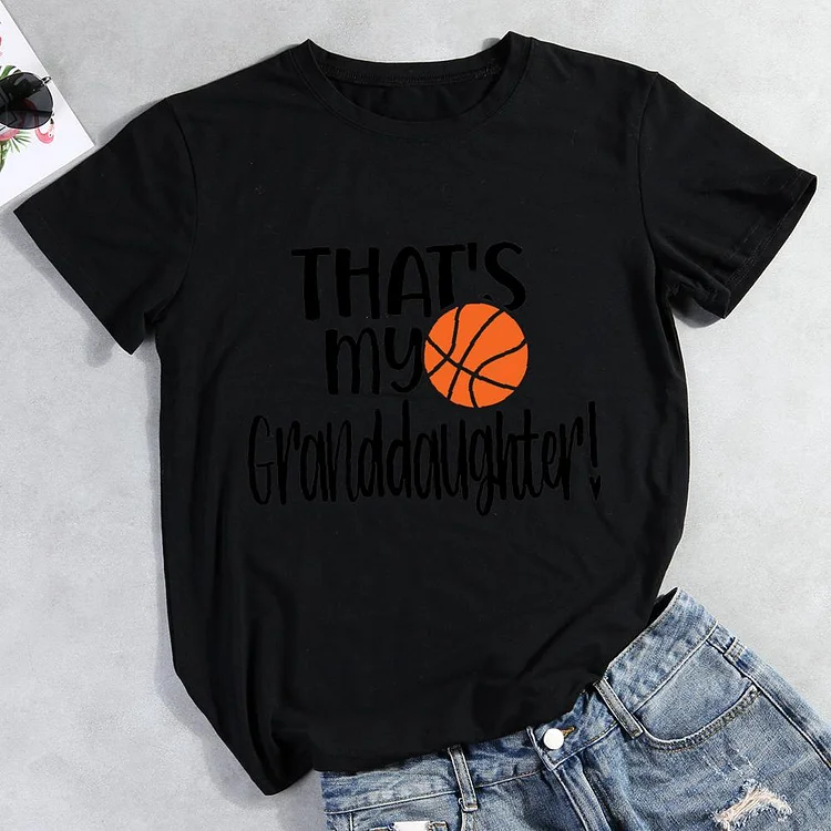 That's My Granddaughter Basketball Round Neck T-shirt-Annaletters