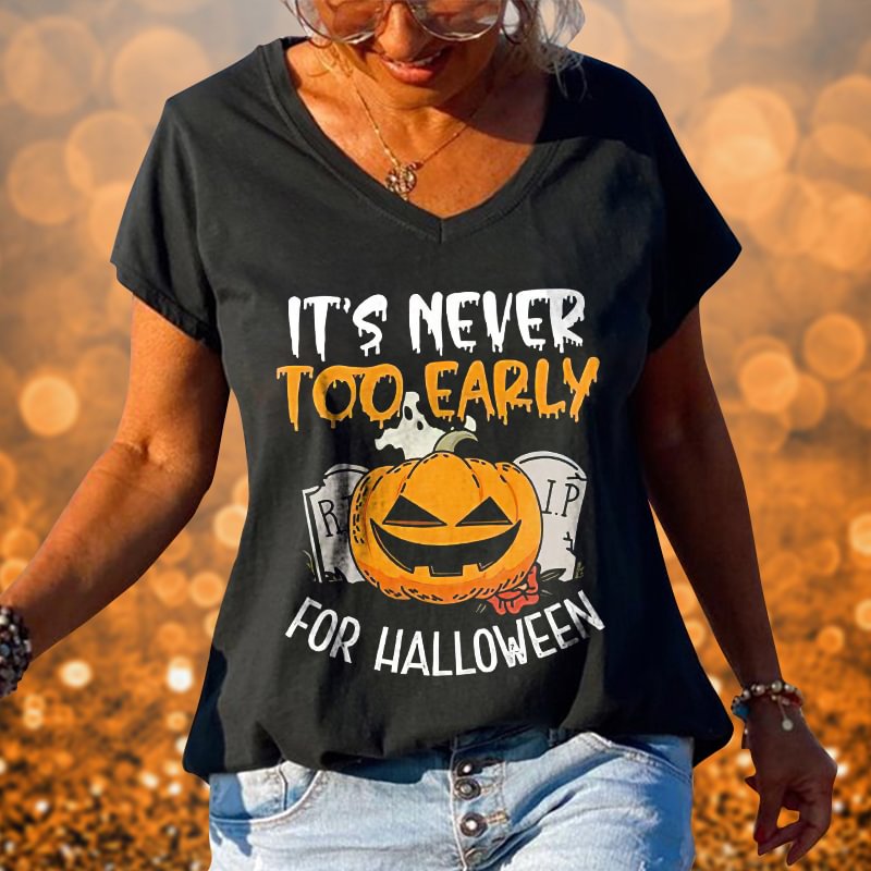 It's Never Too Early For Halloween  Printed T-shirt