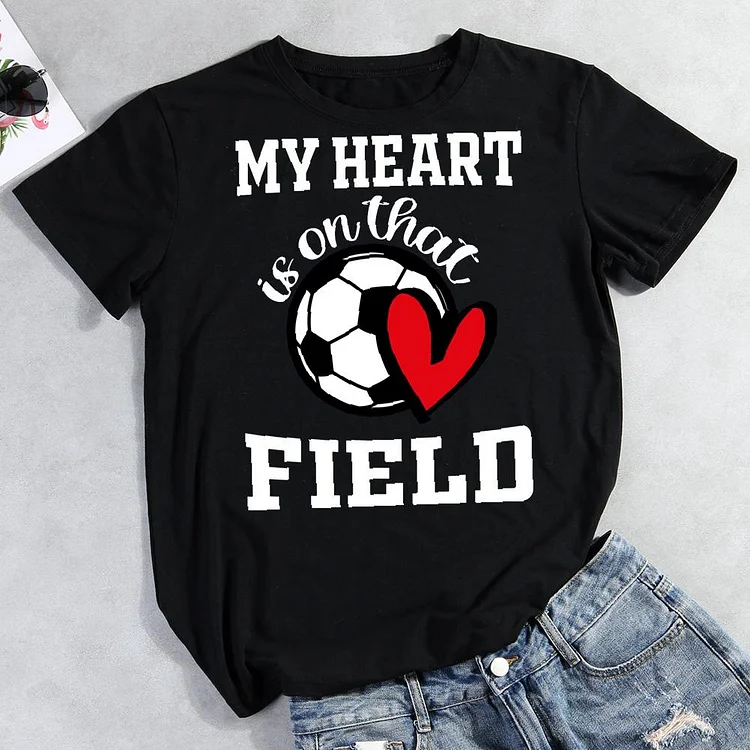 My Heart is on That Field Soccer Round Neck T-shirt-Annaletters