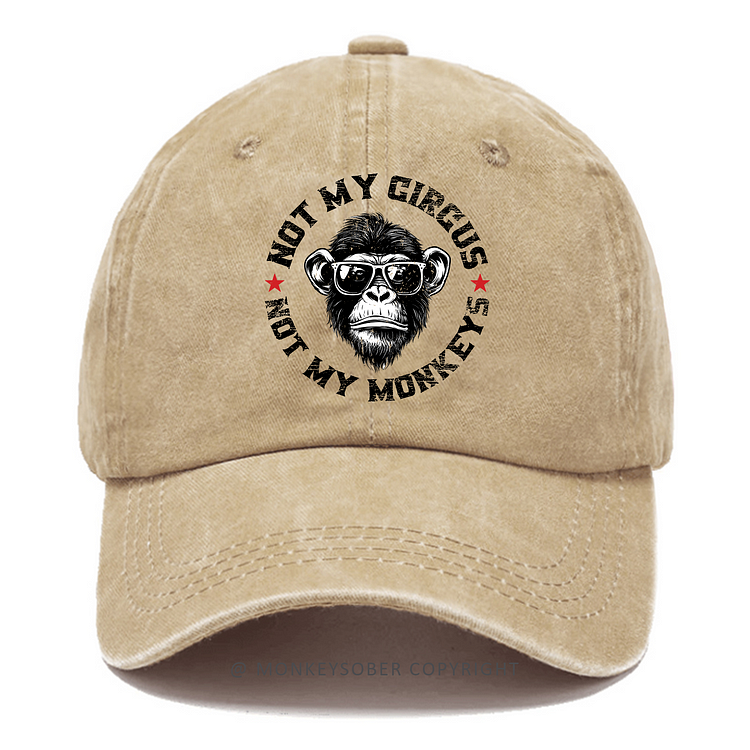 Not My Circus Not My Monkeys Washed Baseball Caps
