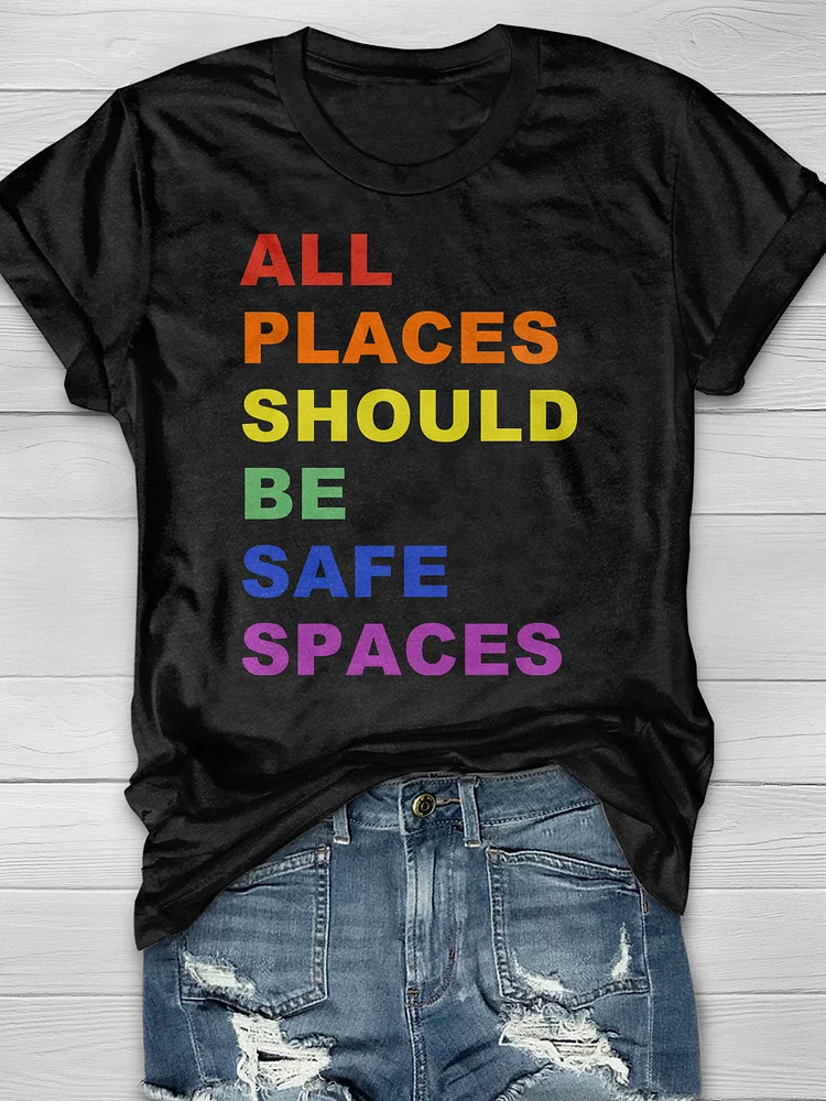 All Places Should Be Safe Spaces Print T-Shirt socialshop