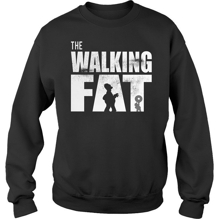 THE WALKING FAT SWETESHIRT