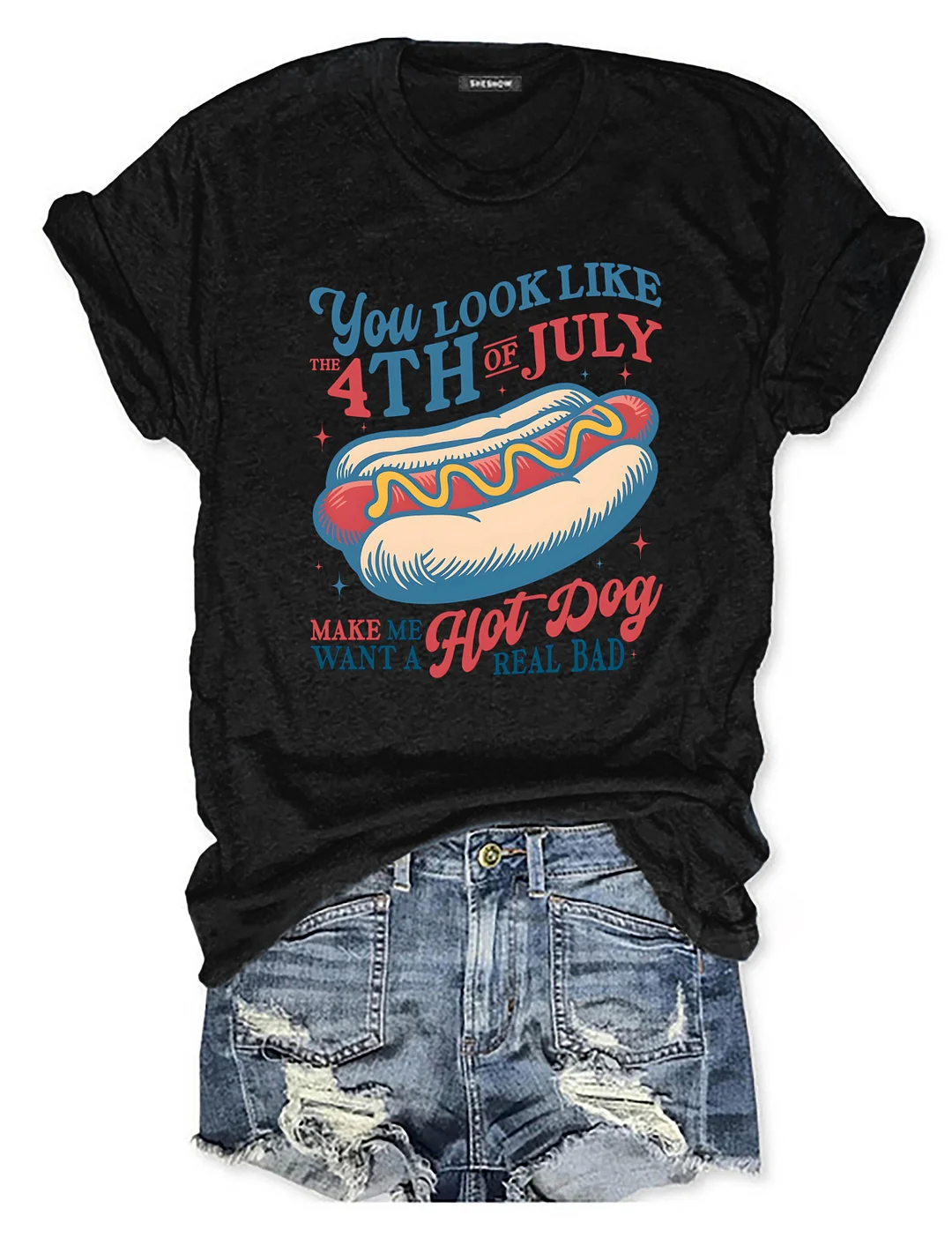  You Look Like The 4th of July Make Me Want A Hot Dog Real Bad T-Shirt