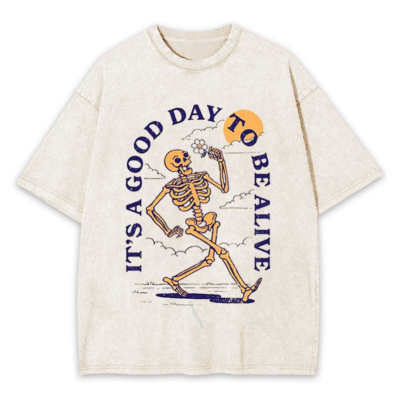 It's A Good Day To Be Alive Washed T-shirt