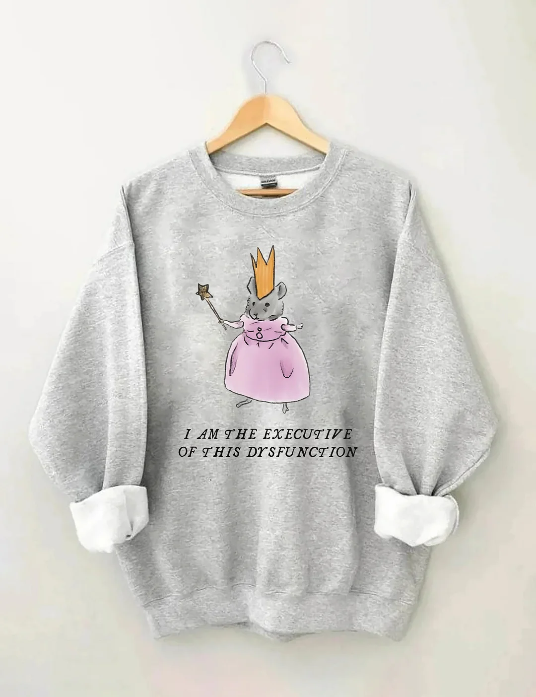 I Am The Executive Of This Dysfunction Sweatshirt