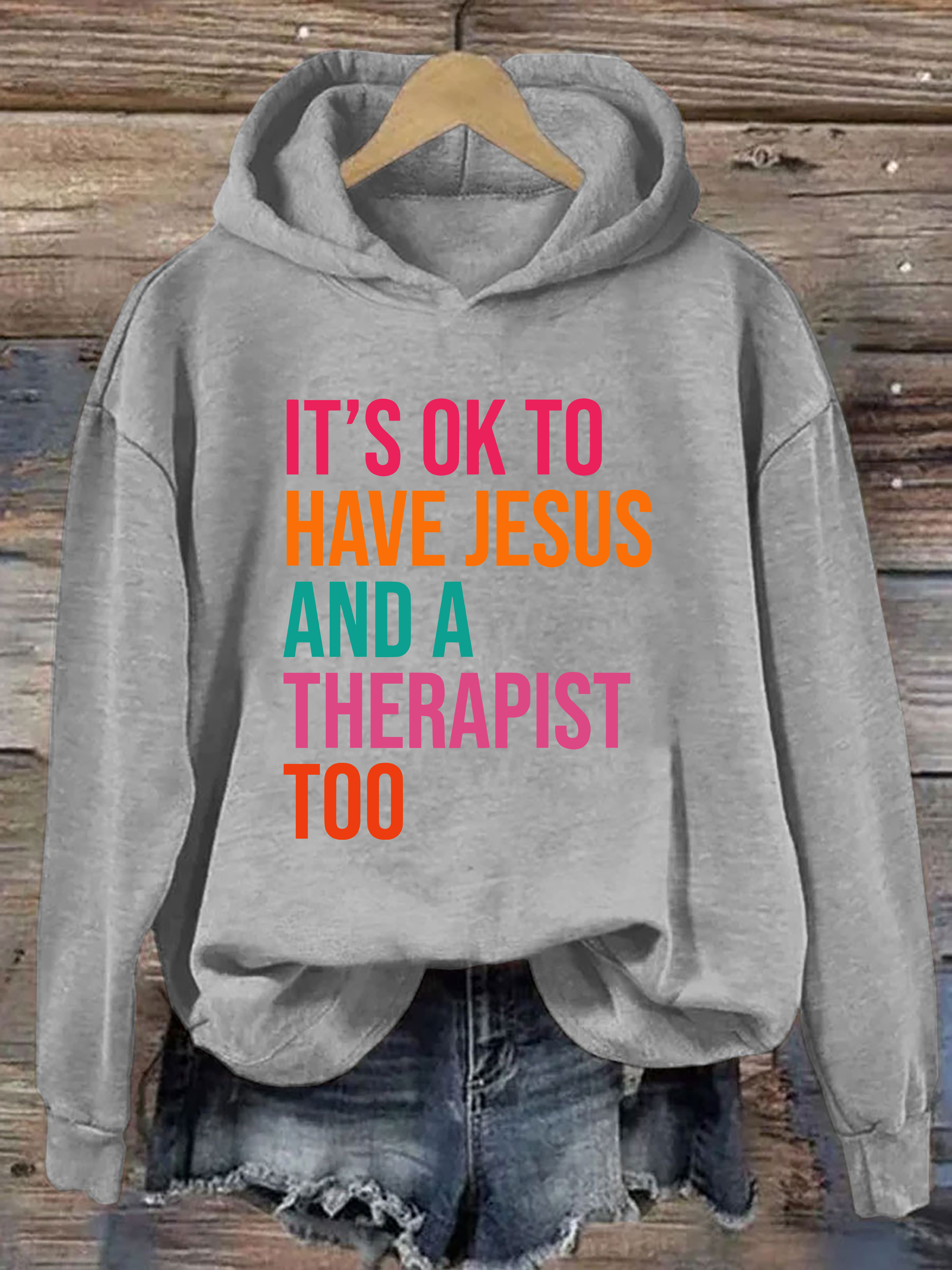 It's Ok To Have Jesus And A Therapist Hoodie
