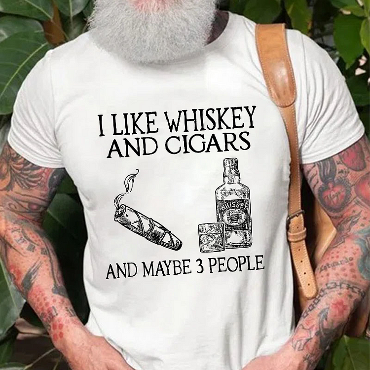 I Like Whiskey And Cigars And Maybe 3 People T-shirt socialshop