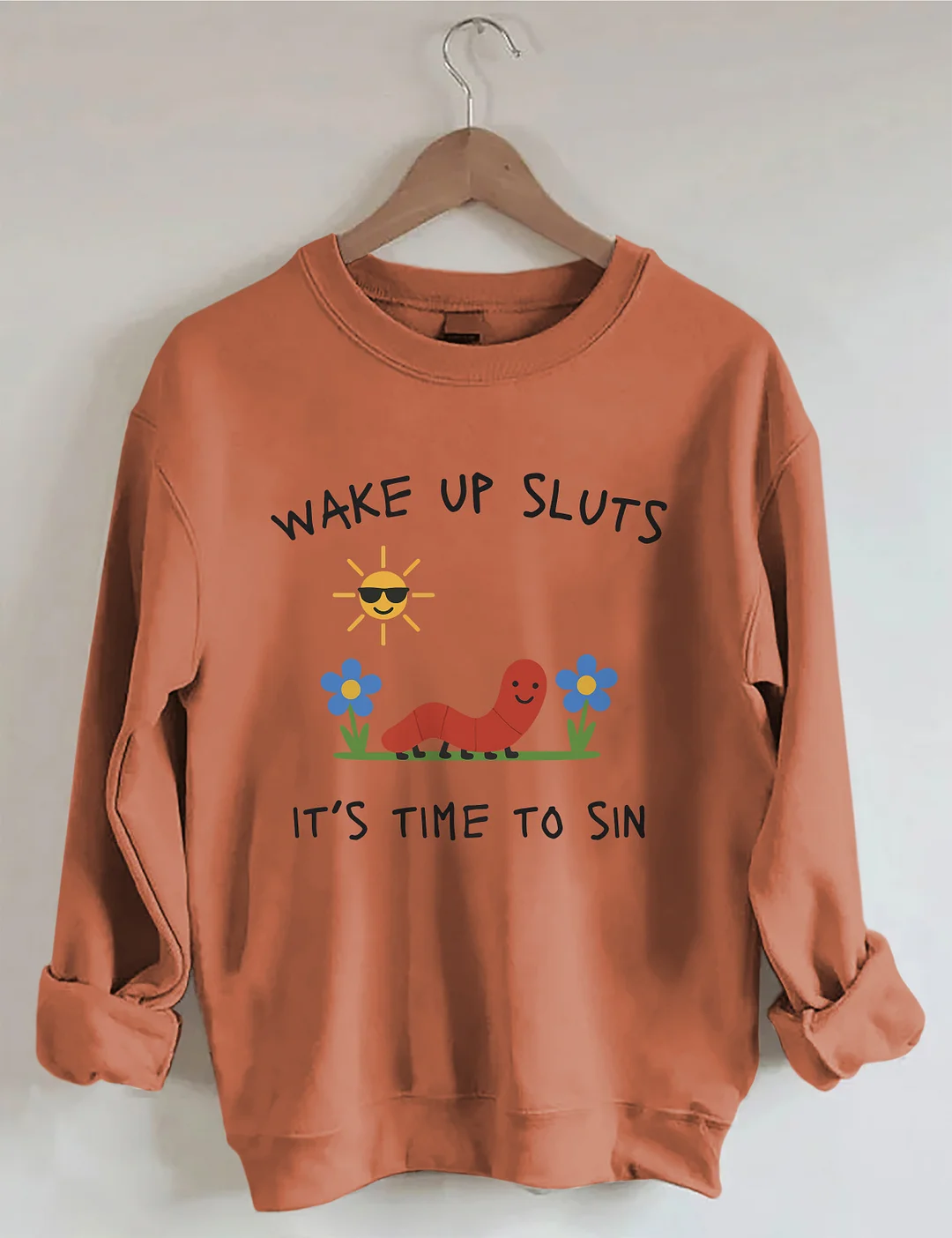Wake Up Sluts It&rsquo;s Time To Sin Sweatshirt