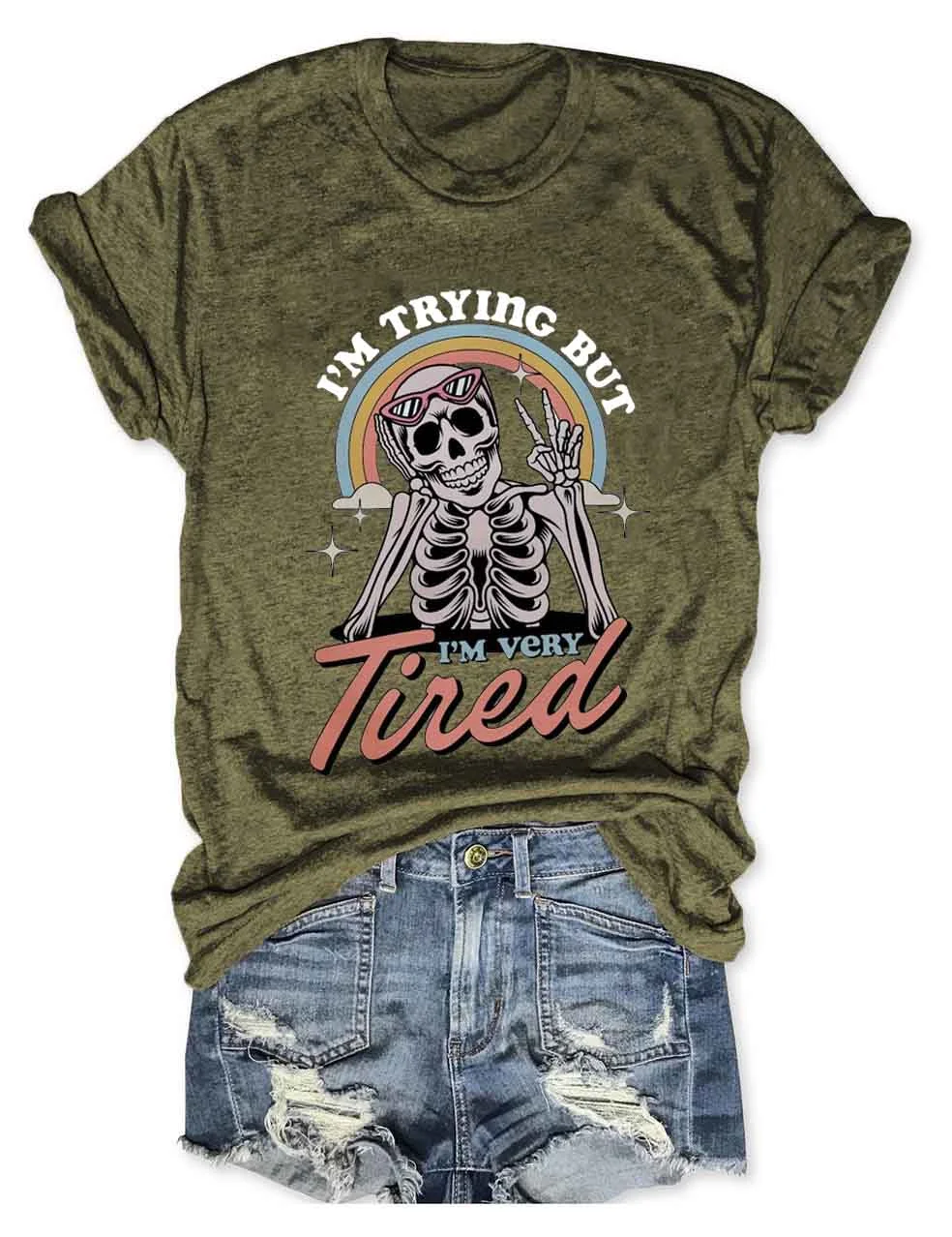 I'm Trying But I'm Very Tired T-Shirt