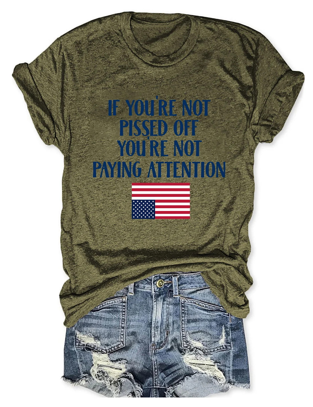 If You're Not Pissed Off You're Not Paying Attention T-shirt