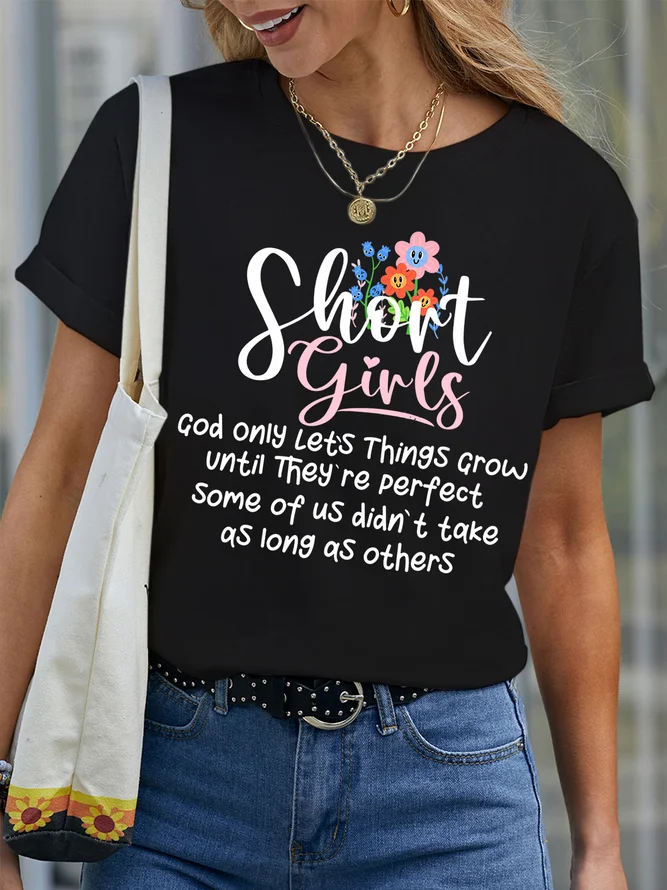 Short Girls God Only Let’s Things Grow Until Printed Women's T-shirt